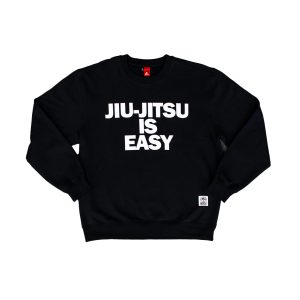 Jiu-Jitsu is Easy Sweatshirt